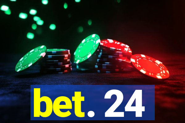 bet. 24